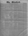 London Evening Standard Monday 10 May 1858 Page 1
