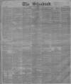 London Evening Standard Thursday 04 July 1867 Page 1