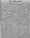 London Evening Standard Monday 15 November 1875 Page 1