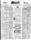 The Star Tuesday 17 May 1870 Page 1