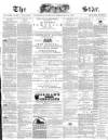The Star Tuesday 14 February 1871 Page 1