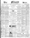 The Star Thursday 23 February 1871 Page 1