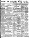 Wrexham Advertiser Saturday 31 May 1856 Page 1