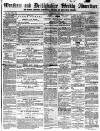Wrexham Advertiser Saturday 21 June 1856 Page 1