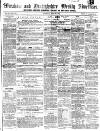 Wrexham Advertiser Saturday 28 June 1856 Page 1