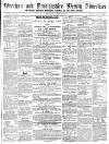 Wrexham Advertiser Saturday 02 August 1856 Page 1