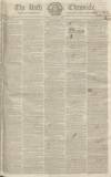 Bath Chronicle and Weekly Gazette Thursday 14 April 1825 Page 1