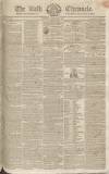 Bath Chronicle and Weekly Gazette Thursday 04 January 1827 Page 1