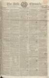 Bath Chronicle and Weekly Gazette Thursday 16 August 1827 Page 1