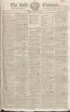 Bath Chronicle and Weekly Gazette Thursday 14 February 1828 Page 1