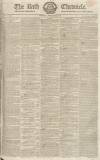 Bath Chronicle and Weekly Gazette Thursday 20 November 1828 Page 1