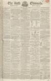 Bath Chronicle and Weekly Gazette Thursday 14 June 1832 Page 1