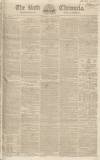 Bath Chronicle and Weekly Gazette Thursday 12 July 1832 Page 1