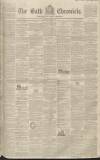 Bath Chronicle and Weekly Gazette Thursday 26 July 1838 Page 1