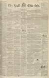 Bath Chronicle and Weekly Gazette Thursday 30 April 1840 Page 1