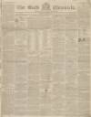 Bath Chronicle and Weekly Gazette Thursday 04 February 1841 Page 1