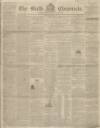 Bath Chronicle and Weekly Gazette Thursday 25 March 1841 Page 1