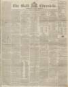 Bath Chronicle and Weekly Gazette Thursday 21 October 1841 Page 1