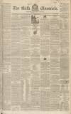 Bath Chronicle and Weekly Gazette Thursday 19 May 1842 Page 1