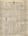 Bath Chronicle and Weekly Gazette Thursday 28 September 1843 Page 1