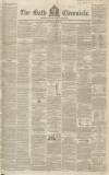 Bath Chronicle and Weekly Gazette Thursday 25 January 1844 Page 1