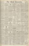 Bath Chronicle and Weekly Gazette Thursday 12 September 1844 Page 1