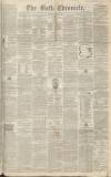 Bath Chronicle and Weekly Gazette Thursday 20 March 1845 Page 1