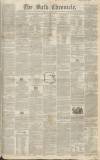Bath Chronicle and Weekly Gazette Thursday 27 March 1845 Page 1