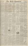 Bath Chronicle and Weekly Gazette Thursday 12 June 1845 Page 1