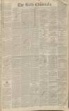 Bath Chronicle and Weekly Gazette Thursday 13 November 1845 Page 1