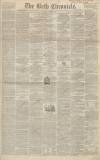 Bath Chronicle and Weekly Gazette Thursday 14 January 1847 Page 1