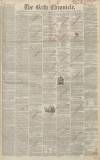Bath Chronicle and Weekly Gazette Thursday 11 February 1847 Page 1