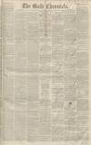 Bath Chronicle and Weekly Gazette Thursday 17 February 1848 Page 1