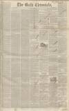 Bath Chronicle and Weekly Gazette Thursday 24 February 1848 Page 1