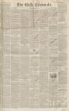 Bath Chronicle and Weekly Gazette Thursday 16 March 1848 Page 1