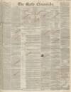 Bath Chronicle and Weekly Gazette Thursday 06 April 1848 Page 1