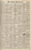 Bath Chronicle and Weekly Gazette Thursday 11 May 1848 Page 1