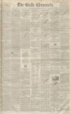 Bath Chronicle and Weekly Gazette Thursday 03 August 1848 Page 1