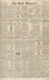 Bath Chronicle and Weekly Gazette Thursday 21 June 1849 Page 1