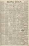 Bath Chronicle and Weekly Gazette Thursday 12 July 1849 Page 1