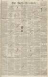 Bath Chronicle and Weekly Gazette Thursday 20 December 1849 Page 1