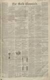 Bath Chronicle and Weekly Gazette Thursday 10 January 1850 Page 1