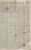 Bath Chronicle and Weekly Gazette Thursday 25 March 1852 Page 1