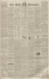 Bath Chronicle and Weekly Gazette Thursday 01 April 1852 Page 1