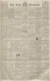 Bath Chronicle and Weekly Gazette Thursday 22 April 1852 Page 1