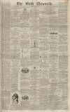 Bath Chronicle and Weekly Gazette Thursday 12 July 1855 Page 1