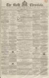 Bath Chronicle and Weekly Gazette Thursday 04 December 1856 Page 1