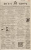 Bath Chronicle and Weekly Gazette Thursday 10 December 1857 Page 1