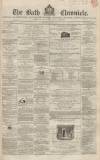 Bath Chronicle and Weekly Gazette Thursday 18 March 1858 Page 1