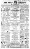 Bath Chronicle and Weekly Gazette Thursday 22 March 1860 Page 1